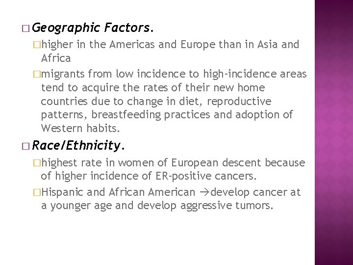 � Geographic �higher Factors. in the Americas and Europe than in Asia and Africa