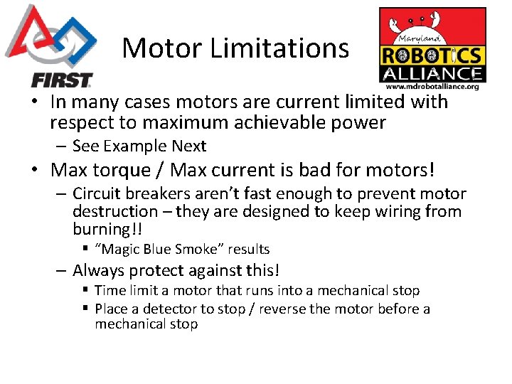 Motor Limitations • In many cases motors are current limited with respect to maximum