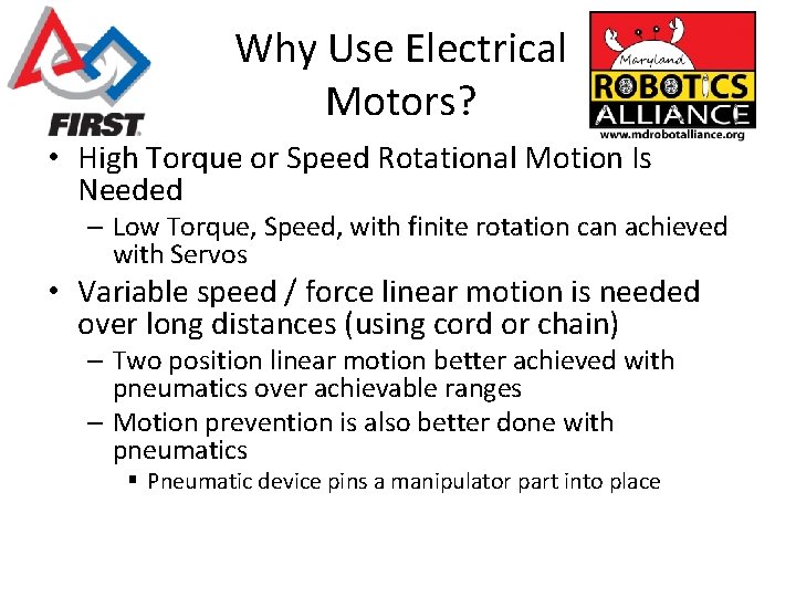 Why Use Electrical Motors? • High Torque or Speed Rotational Motion Is Needed –
