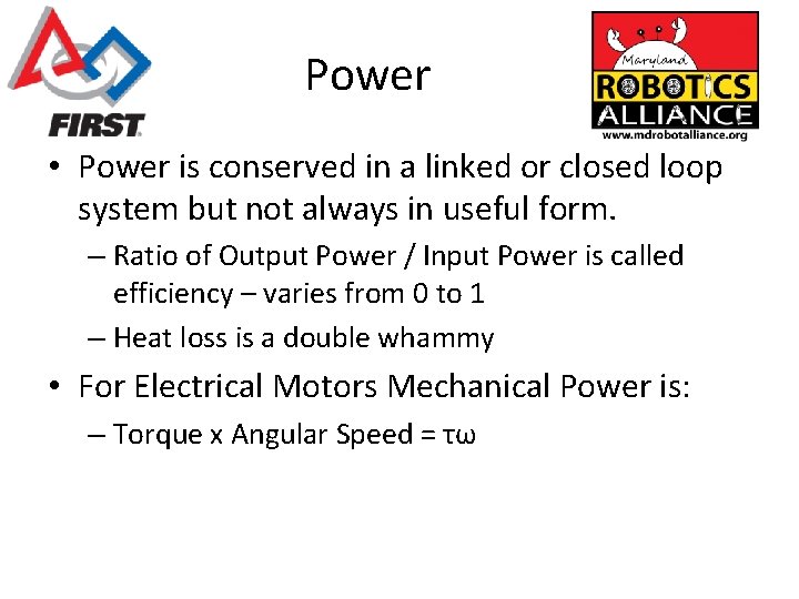 Power • Power is conserved in a linked or closed loop system but not