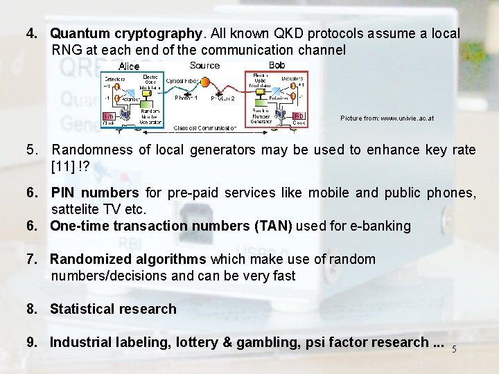 4. Quantum cryptography. All known QKD protocols assume a local RNG at each end