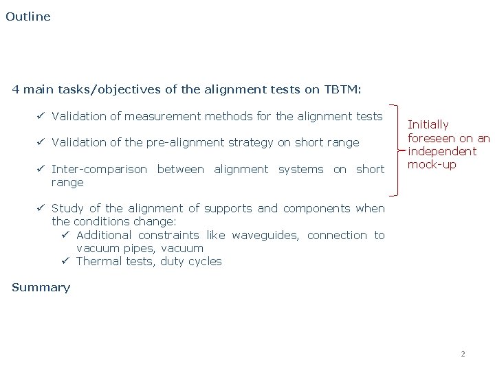 Outline 4 main tasks/objectives of the alignment tests on TBTM: ü Validation of measurement