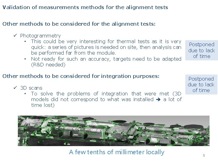 Validation of measurements methods for the alignment tests Other methods to be considered for