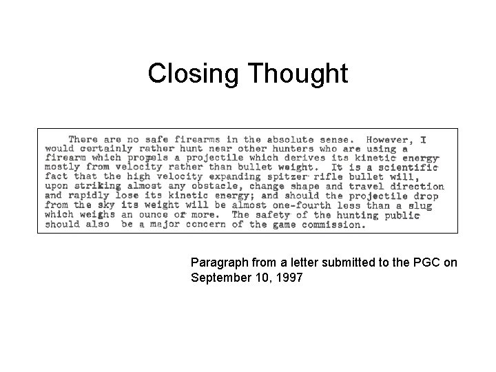 Closing Thought Paragraph from a letter submitted to the PGC on September 10, 1997