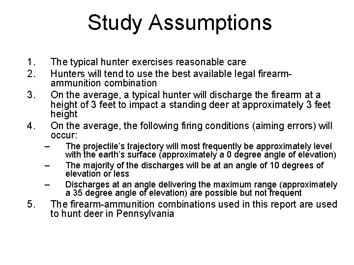 Study Assumptions 1. 2. The typical hunter exercises reasonable care Hunters will tend to