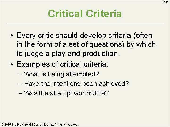 2 -15 Critical Criteria • Every critic should develop criteria (often in the form 2 -15 Critical Criteria • Every critic should develop criteria (often in the form