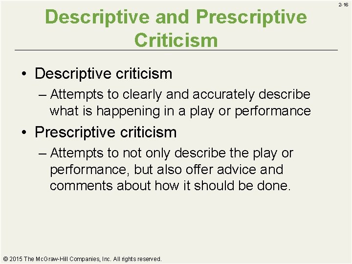 Descriptive and Prescriptive Criticism • Descriptive criticism – Attempts to clearly and accurately describe