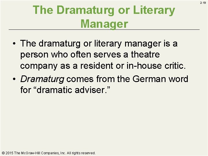 The Dramaturg or Literary Manager • The dramaturg or literary manager is a person The Dramaturg or Literary Manager • The dramaturg or literary manager is a person