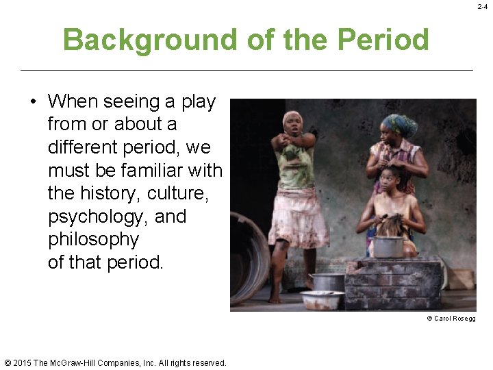 2 -4 Background of the Period • When seeing a play from or about