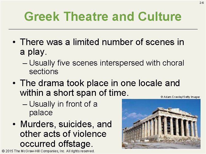 2 -6 Greek Theatre and Culture • There was a limited number of scenes