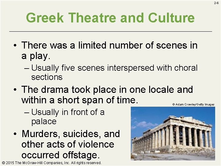 2 -6 Greek Theatre and Culture • There was a limited number of scenes 2 -6 Greek Theatre and Culture • There was a limited number of scenes