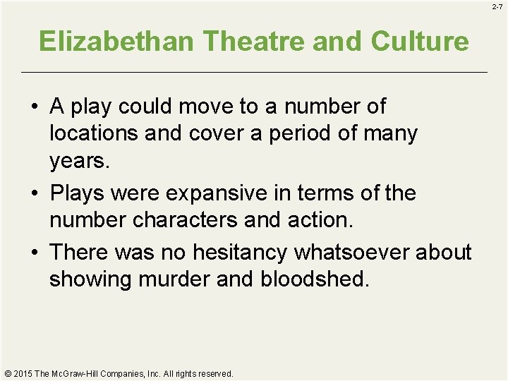 2 -7 Elizabethan Theatre and Culture • A play could move to a number