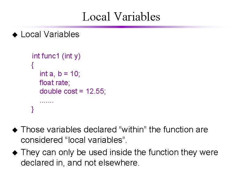 Local Variables u Local Variables int func 1 (int y) { int a, b