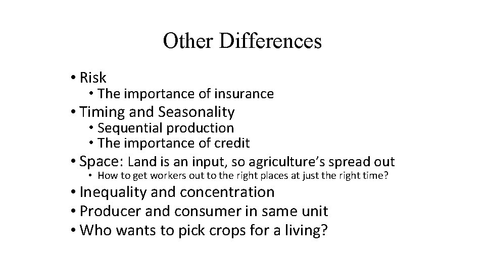 Other Differences • Risk • The importance of insurance • Timing and Seasonality •