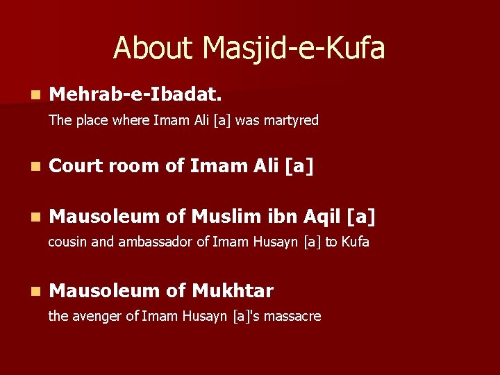 About Masjid-e-Kufa n Mehrab-e-Ibadat. The place where Imam Ali [a] was martyred n Court