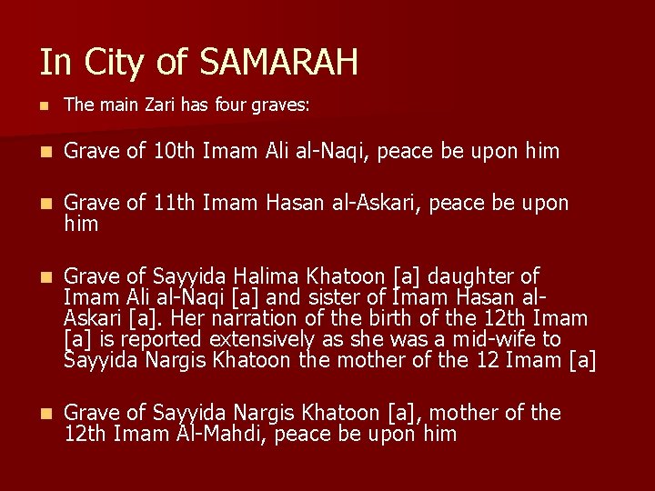 In City of SAMARAH n The main Zari has four graves: n Grave of