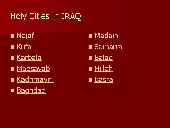 Holy Cities in IRAQ n Najaf n Madain n Kufa n Samarra n Karbala