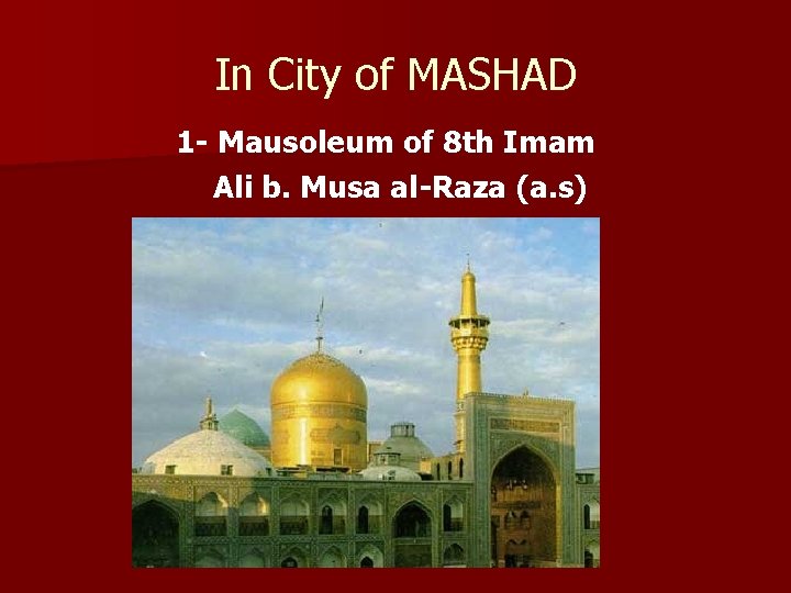 In City of MASHAD 1 - Mausoleum of 8 th Imam Ali b. Musa