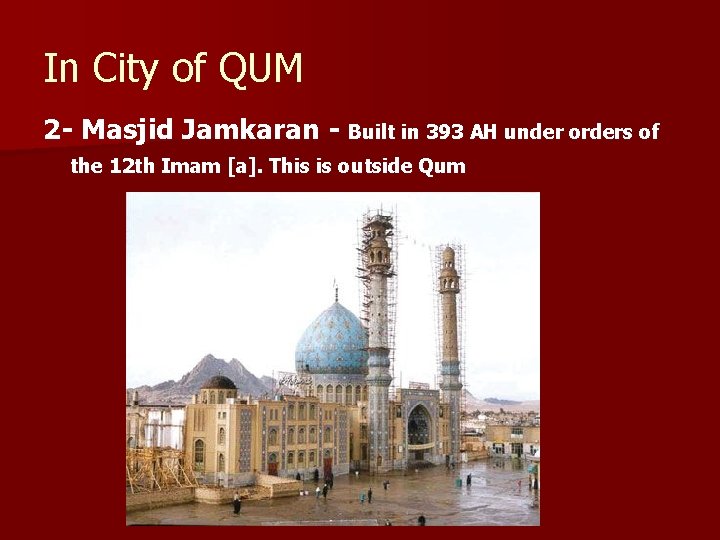In City of QUM 2 - Masjid Jamkaran - Built in 393 AH under