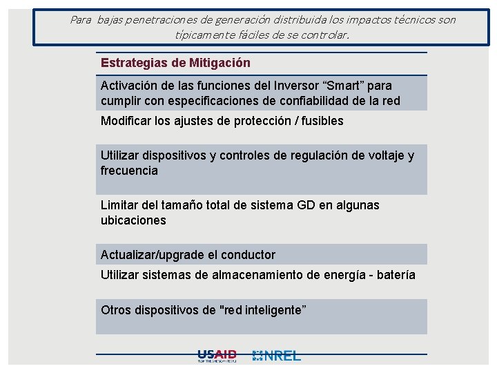 Para bajas penetraciones de generación distribuida los impactos técnicos son típicamente fáciles de se