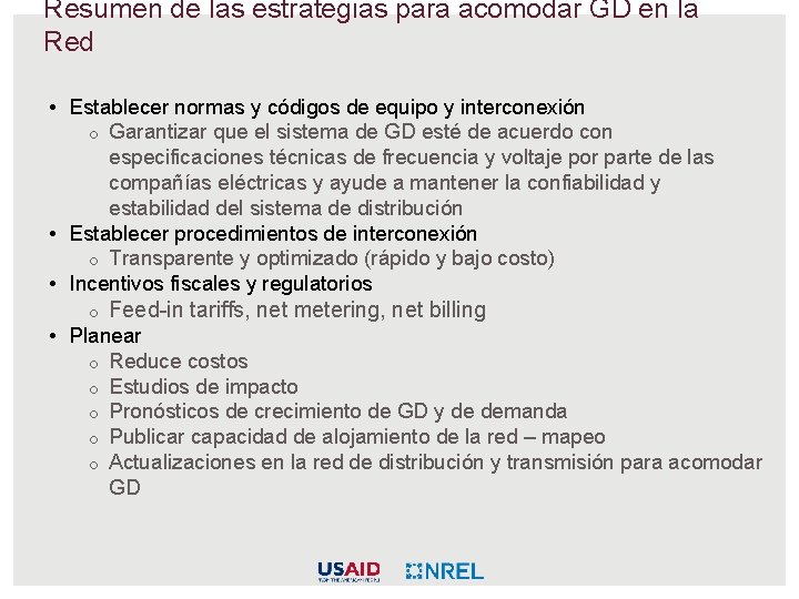 Resumen de las estrategias para acomodar GD en la Red • Establecer normas y