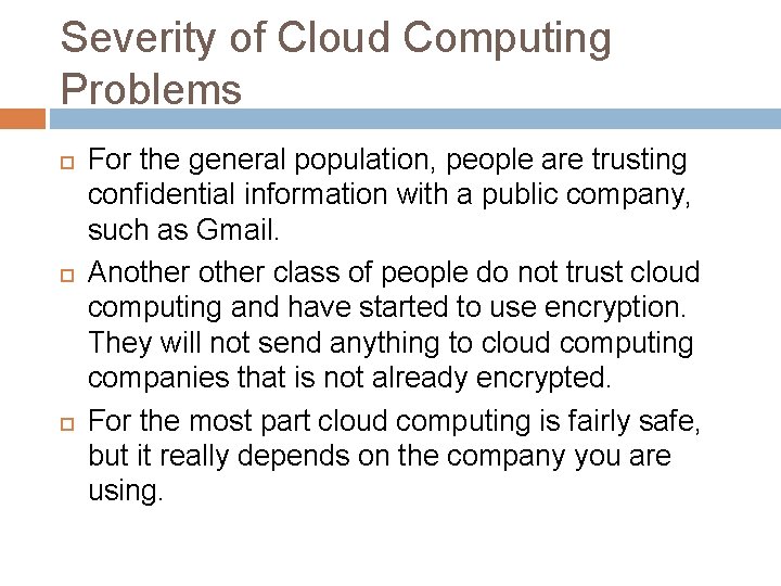 Severity of Cloud Computing Problems For the general population, people are trusting confidential information