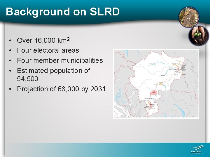 Background on SLRD • • Over 16, 000 km 2 Four electoral areas Four