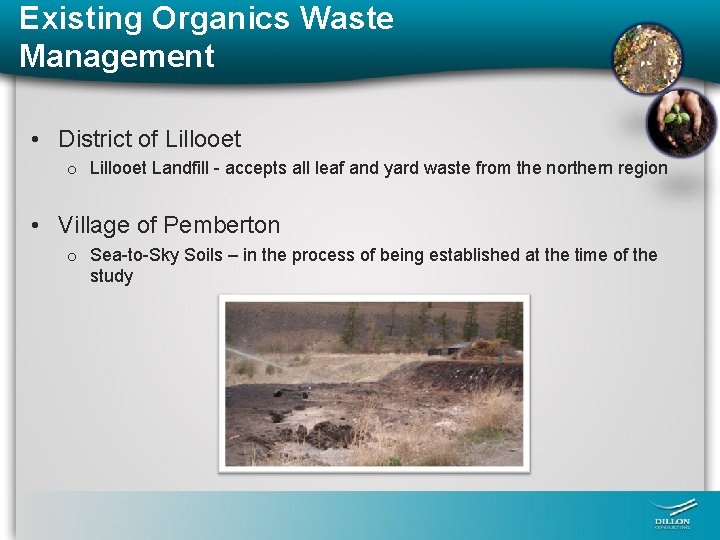 Existing Organics Waste Management • District of Lillooet o Lillooet Landfill - accepts all
