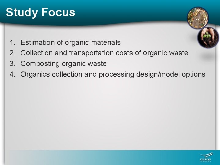 Study Focus 1. 2. 3. 4. Estimation of organic materials Collection and transportation costs