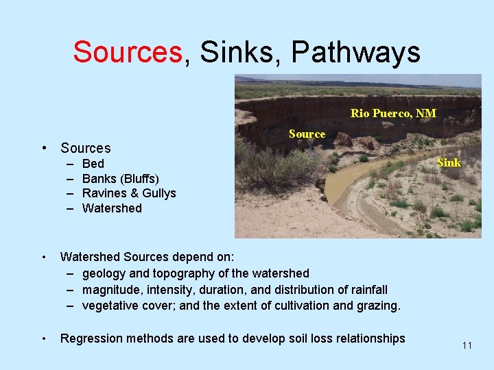 Sources, Sinks, Pathways Rio Puerco, NM • Sources – – Source Bed Banks (Bluffs)