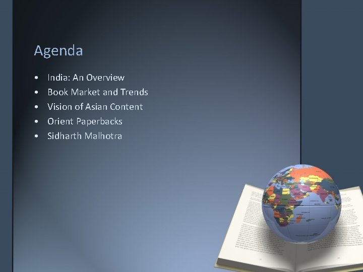 Agenda • • • India: An Overview Book Market and Trends Vision of Asian