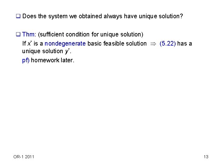 q Does the system we obtained always have unique solution? q Thm: (sufficient condition