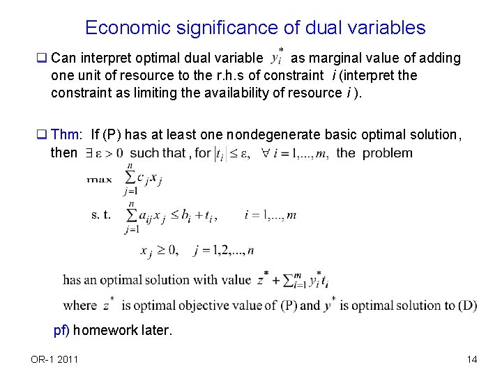 Economic significance of dual variables q Can interpret optimal dual variable as marginal value
