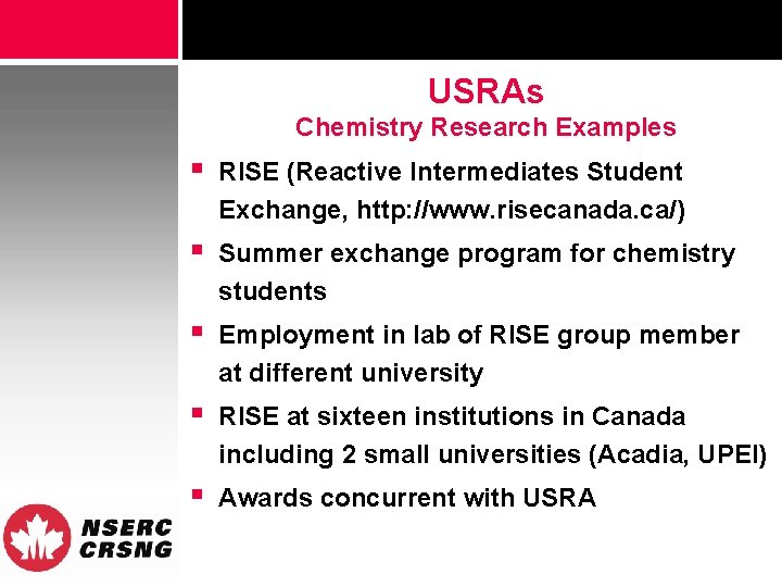 USRAs Chemistry Research Examples § RISE (Reactive Intermediates Student Exchange, http: //www. risecanada. ca/)