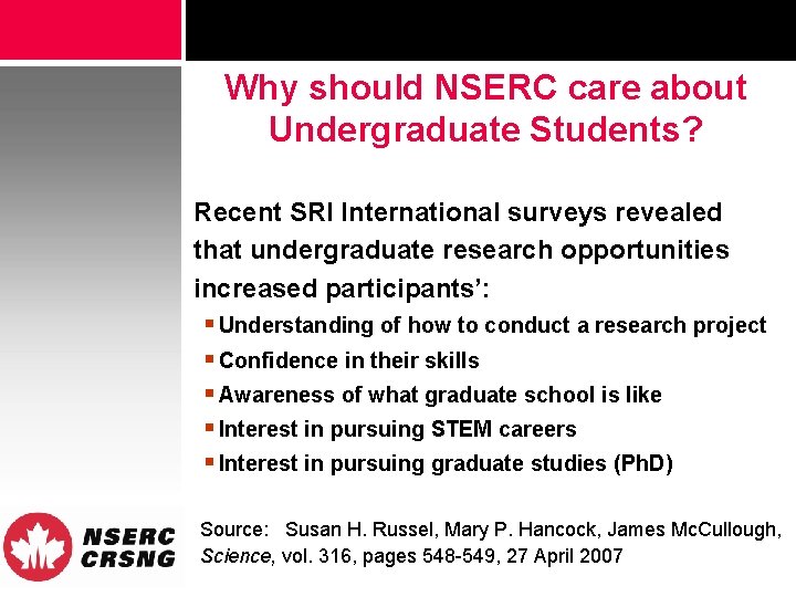 Why should NSERC care about Undergraduate Students? Recent SRI International surveys revealed that undergraduate