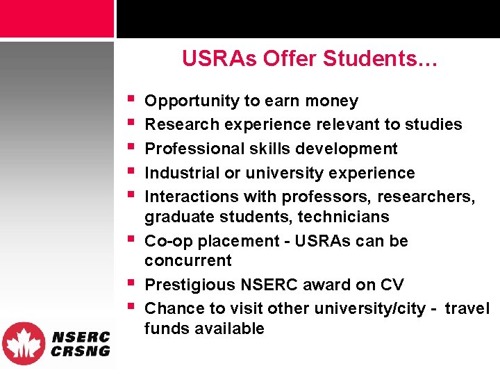 USRAs Offer Students… § § § § Opportunity to earn money Research experience relevant