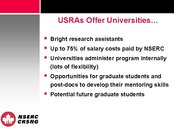 USRAs Offer Universities… § § § Bright research assistants § Opportunities for graduate students