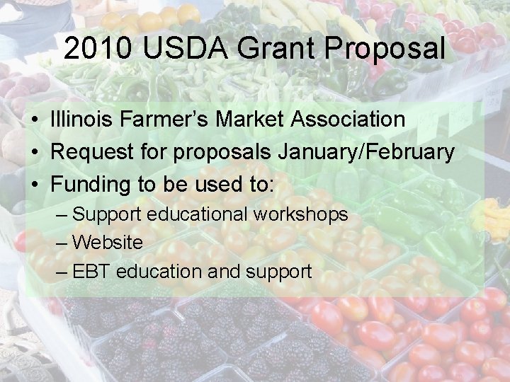 2010 USDA Grant Proposal • Illinois Farmer’s Market Association • Request for proposals January/February
