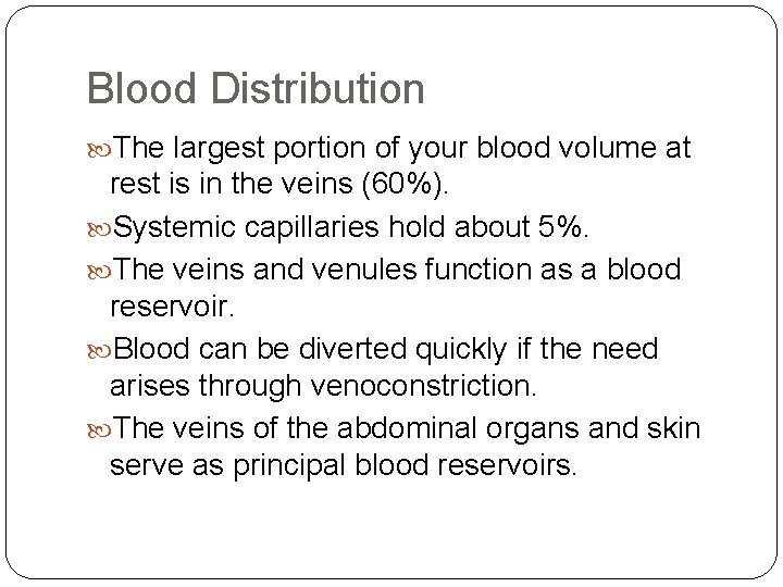 Blood Distribution The largest portion of your blood volume at rest is in the