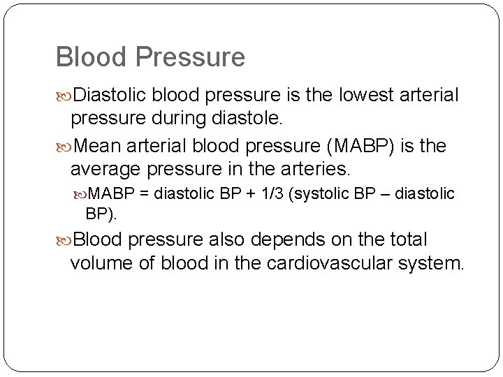 Blood Pressure Diastolic blood pressure is the lowest arterial pressure during diastole. Mean arterial