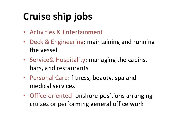 Cruise ship jobs • Activities & Entertainment • Deck & Engineering: maintaining and running