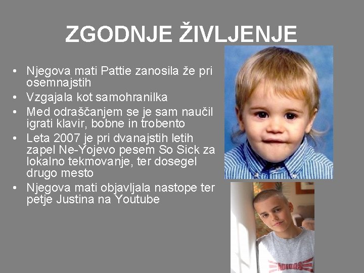 ZGODNJE ŽIVLJENJE • Njegova mati Pattie zanosila že pri osemnajstih • Vzgajala kot samohranilka