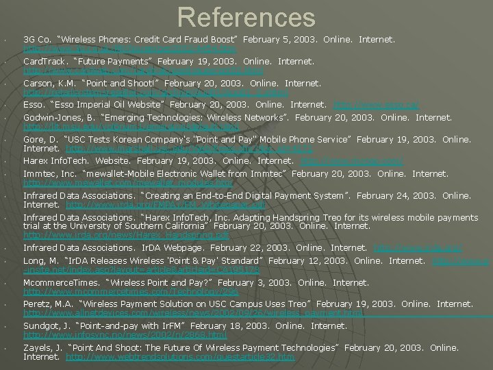 References • • • • 3 G Co. “Wireless Phones: Credit Card Fraud Boost”