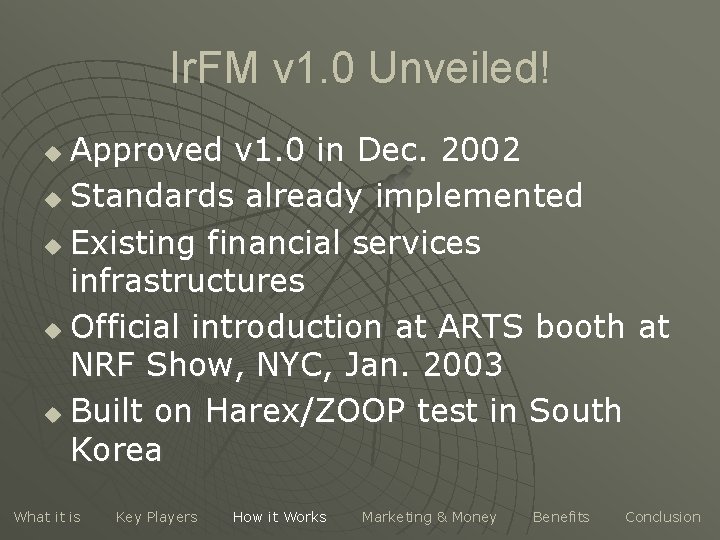 Ir. FM v 1. 0 Unveiled! Approved v 1. 0 in Dec. 2002 u