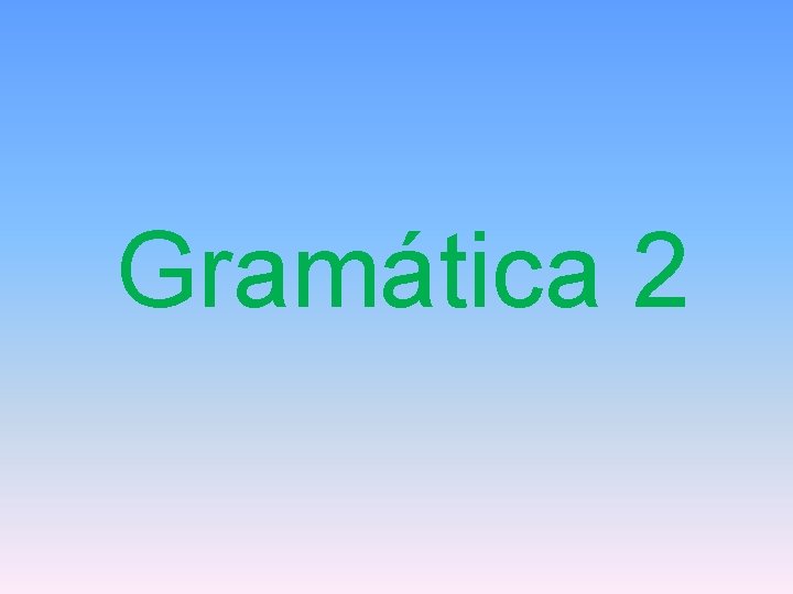 Gramática 2 