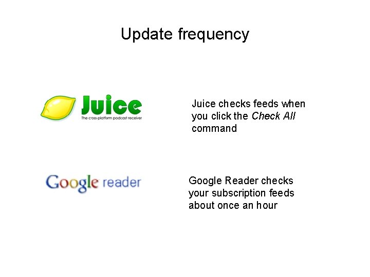 Update frequency Juice checks feeds when you click the Check All command Google Reader