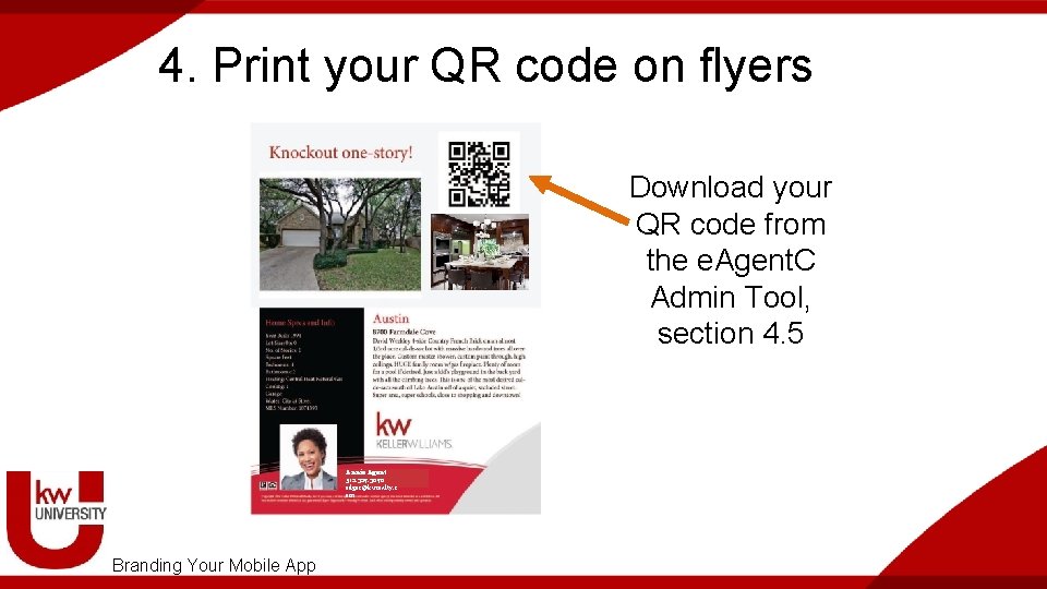 4. Print your QR code on flyers Download your QR code from the e.