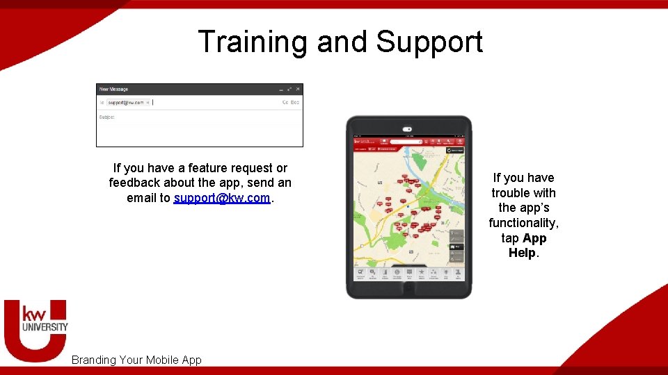 Training and Support If you have a feature request or feedback about the app,