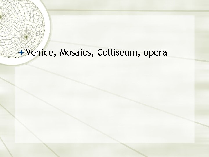  Venice, Mosaics, Colliseum, opera 
