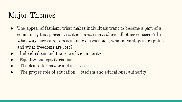 Major Themes ● The appeal of fascism: what makes individuals want to become a